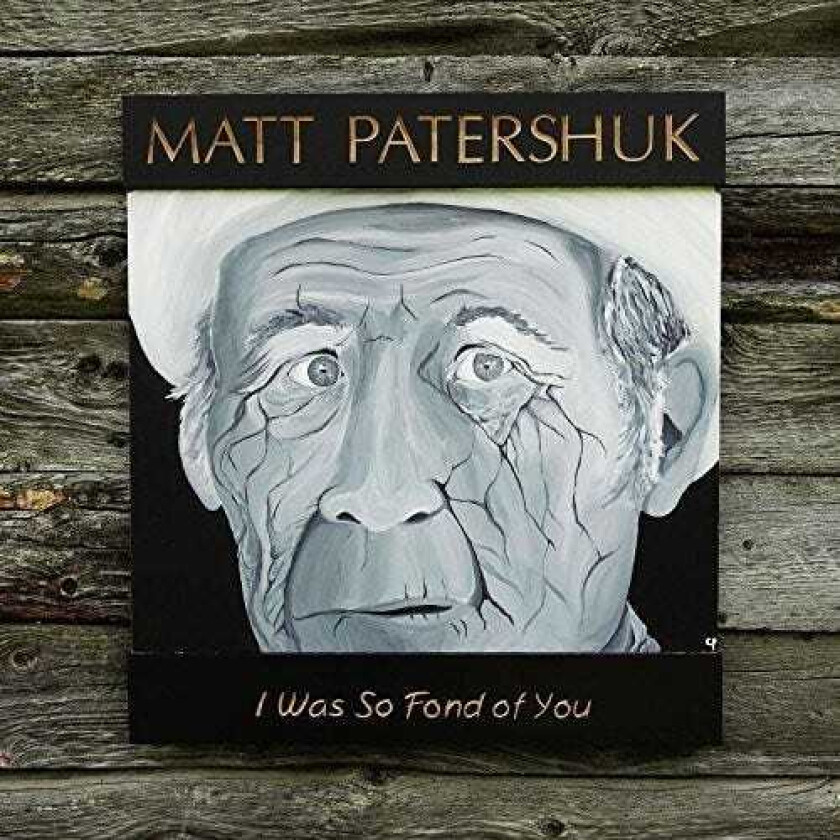 Matt Patershuk Was So Fond Of You LP/Vinyl