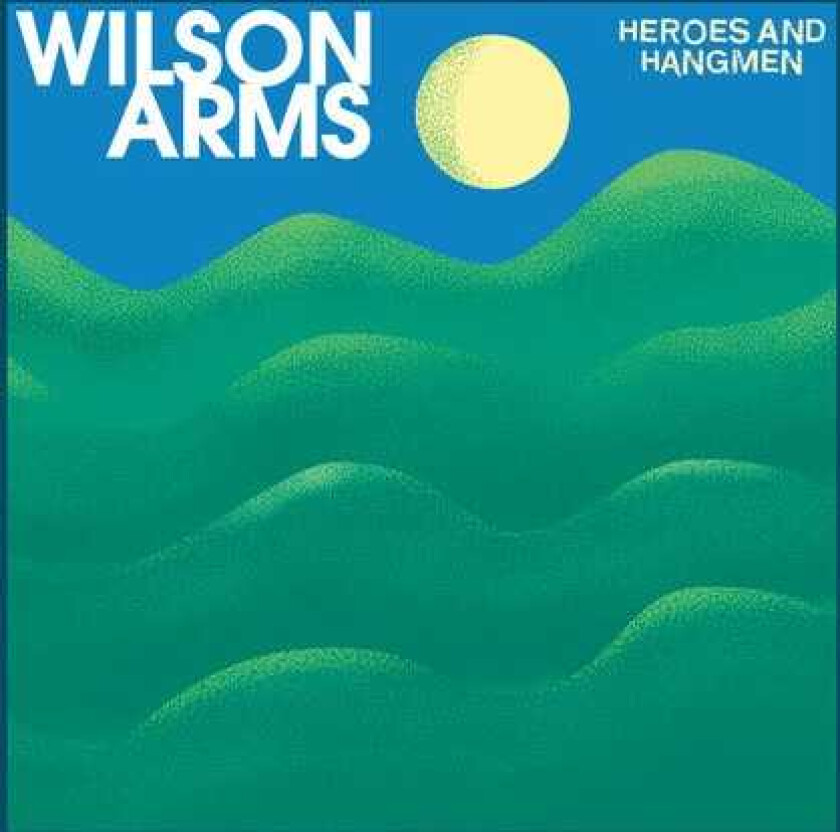 Wilson Arms Heroes & Hangmen LP/Vinyl