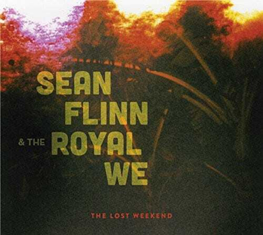 Sean Flinn & The Royal We Lost Weekend LP/Vinyl