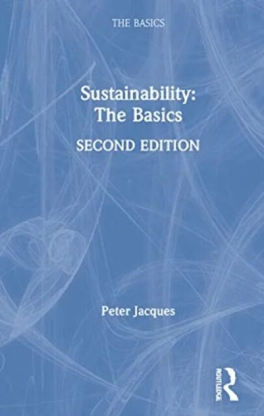 Sustainability: The Basics av Peter (University of Central Florida USA) Jacques