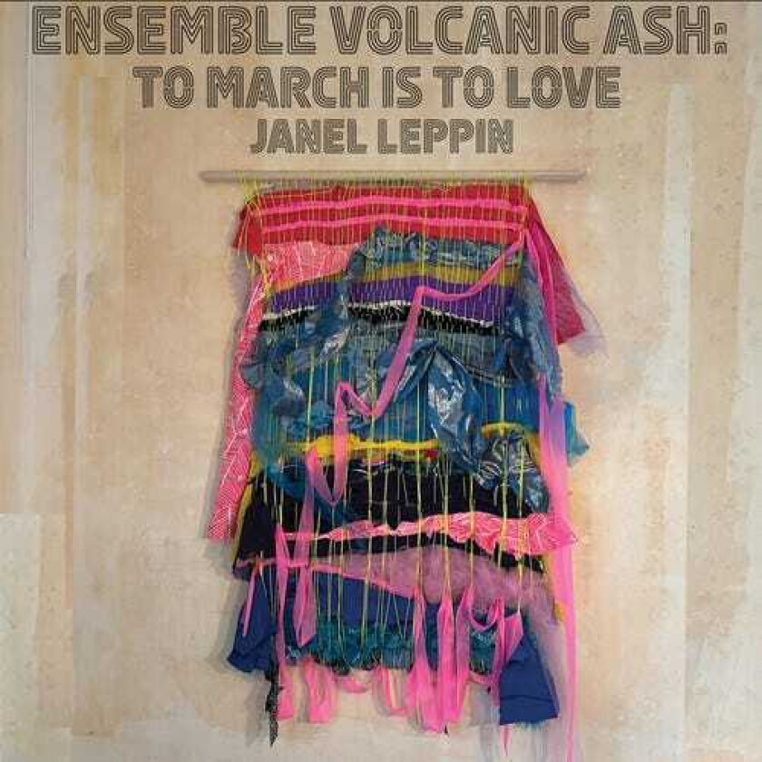 Janel Leppin Ensemble Volcanic Ash: To March Is To Love LP/Vinyl