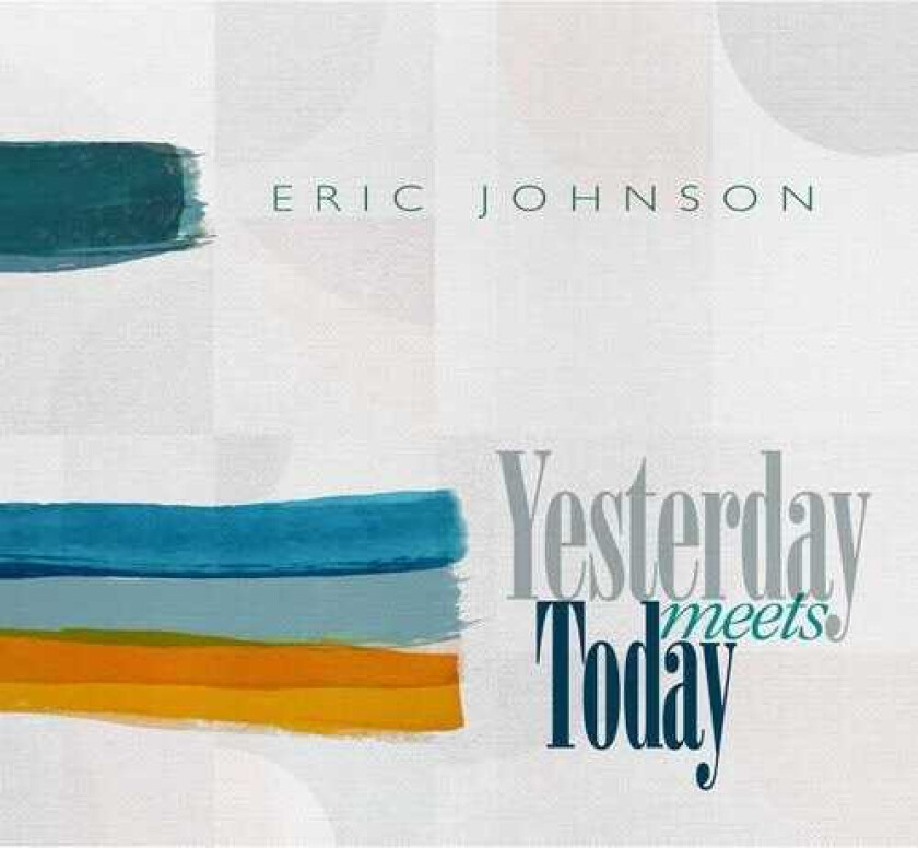 Eric Johnson Yesterday Meets Today LP/Vinyl