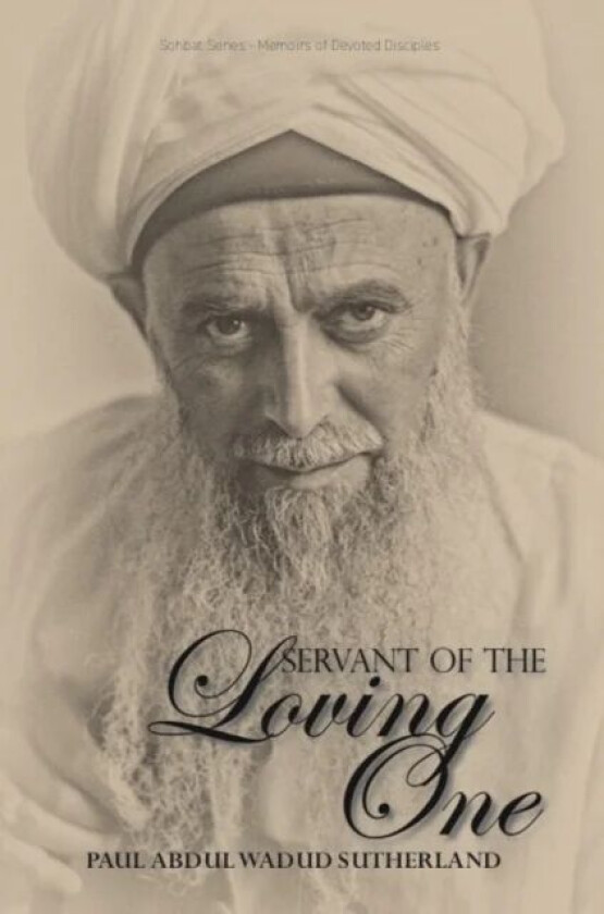 Servant of the Loving One av Paul Abdul Wadud Sutherland