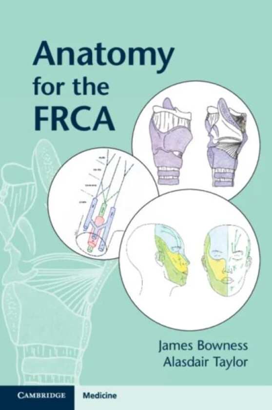 Anatomy for the FRCA av James Bowness, Alasdair Taylor