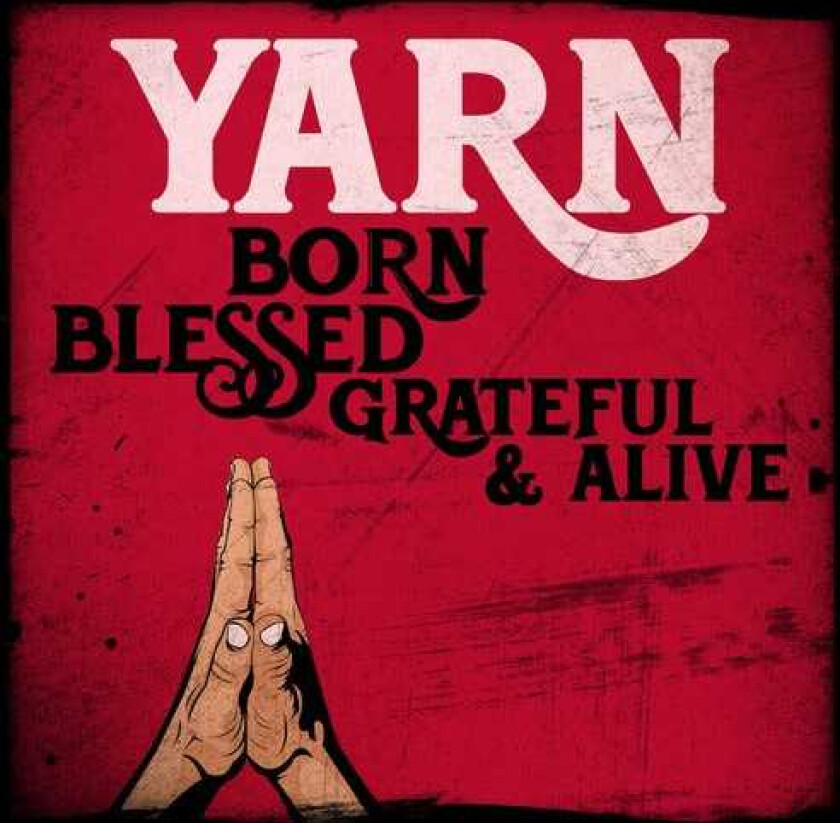 Yarn Born Blessed Grateful & Alive LP/Vinyl