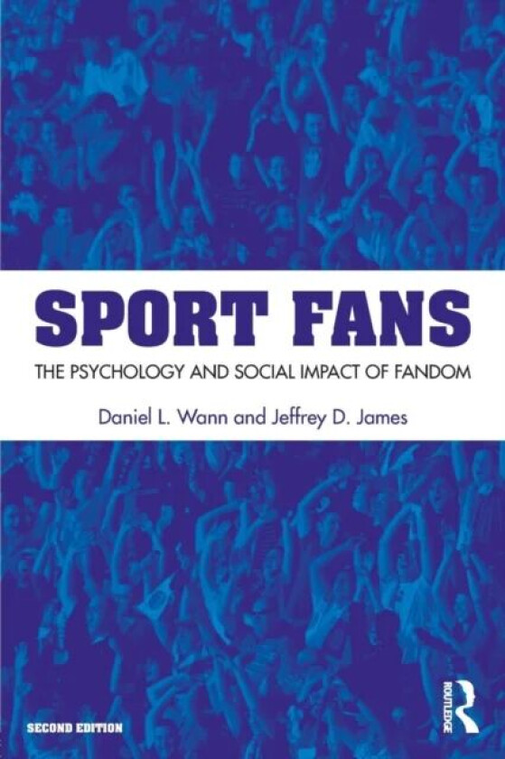 Sport Fans av Daniel L. Wann, Jeffrey D. James