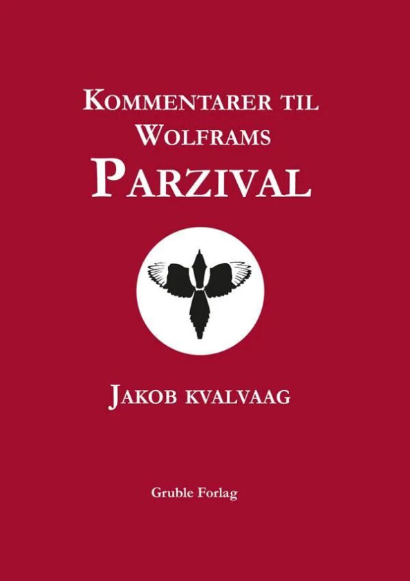 Kommentarer til Wolframs Parzival av Jakob Kvalvaag