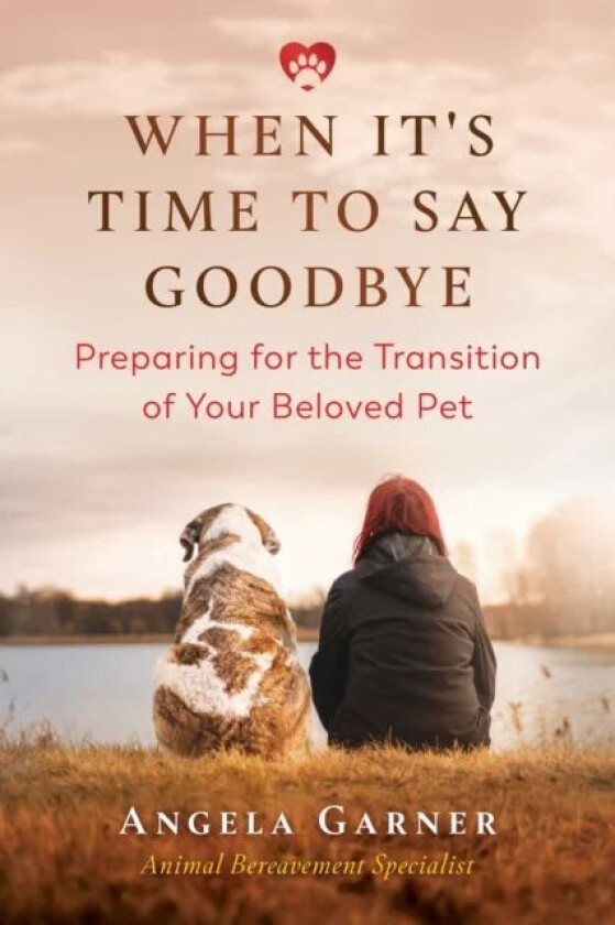 When It&#039;s Time to Say Goodbye av Angela Garner