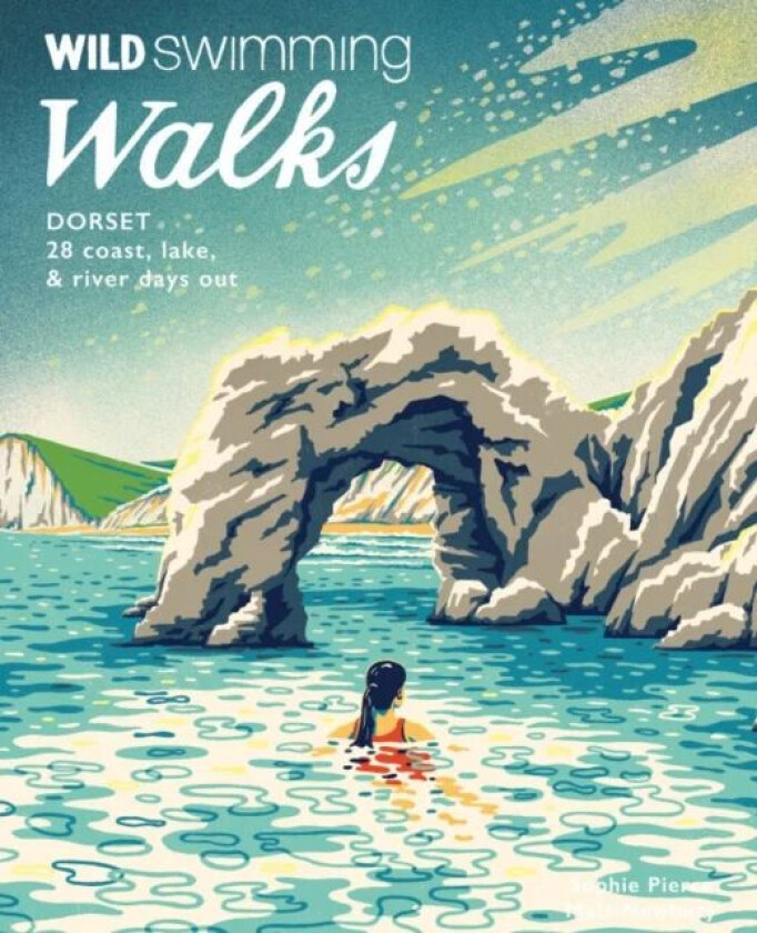 Wild Swimming Walks Dorset & East Devon av Sophie Pierce, Matt Newbury