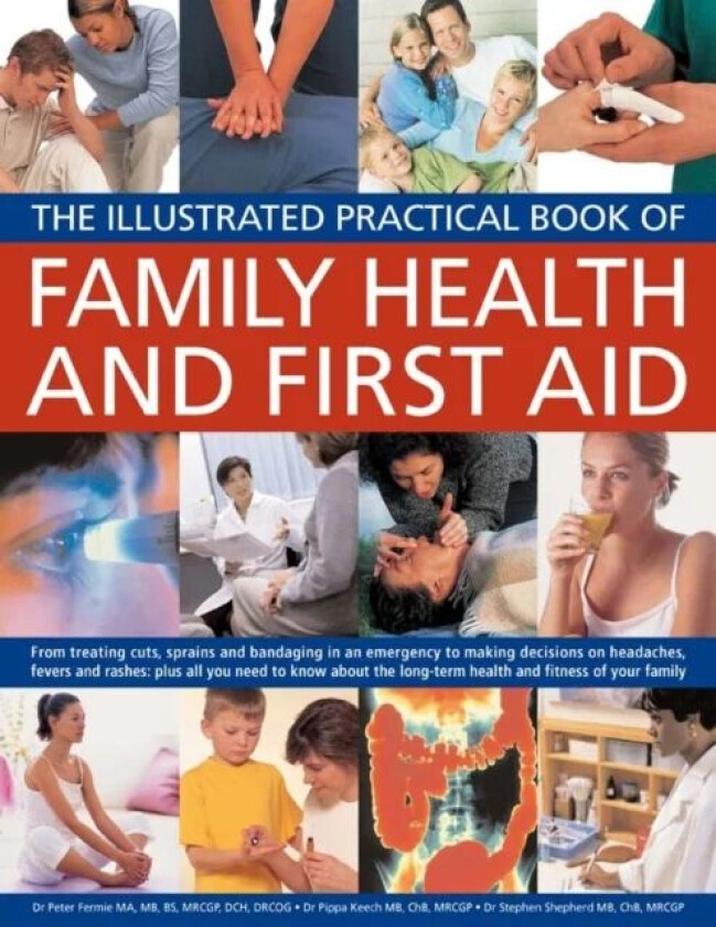 Illustrated Practical Book of Family Health & First Aid av Peter Ph.D. & Keech Pippa Ph.D. & Shepher Fermie