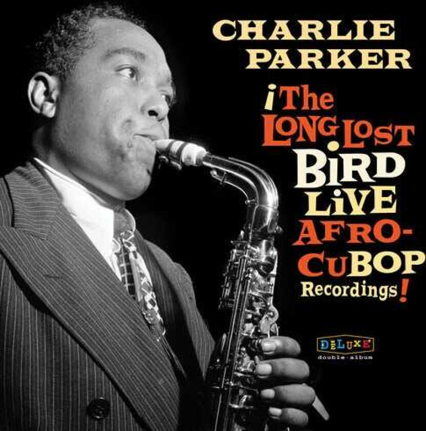Charlie Parker Afro Cuban Bop: The Long Lost Bird Live Recordings LP/Vinyl