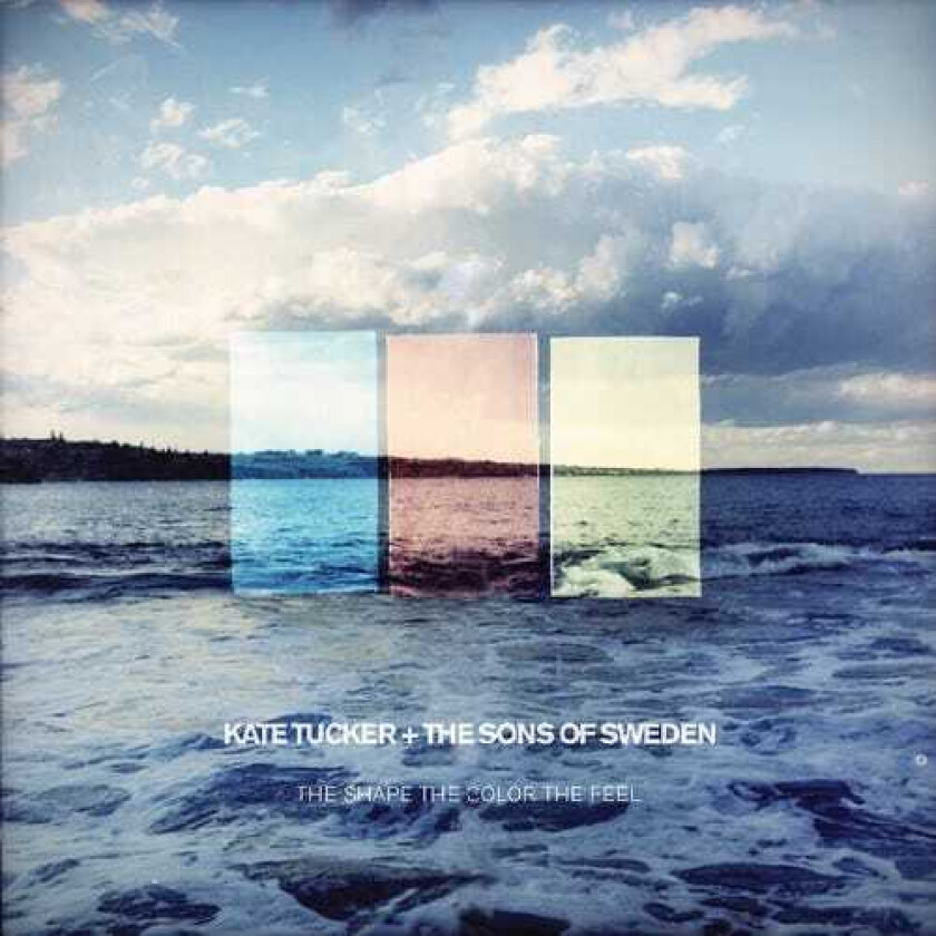 Kate Tucker & Sons Of Sweden Shape The Color The Feel CD