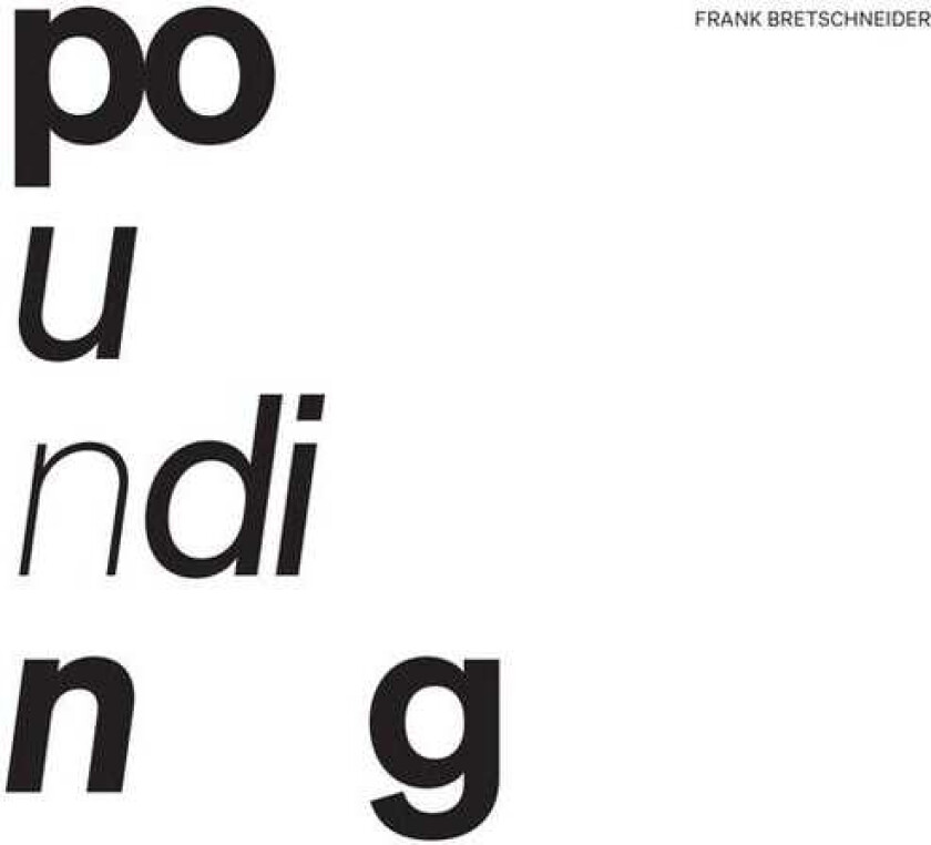 Frank Bretschneider Pounding LP/Vinyl