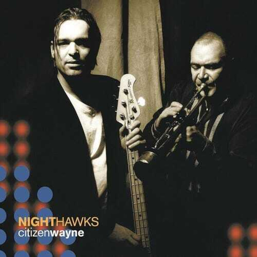 The Nighthawks Citizen Wayne LP/Vinyl
