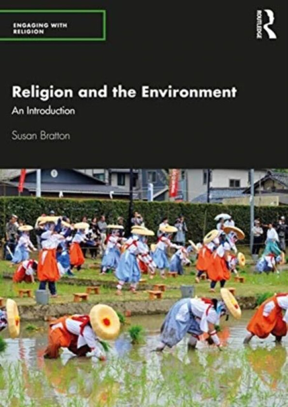 Religion and the Environment av Susan (Baylor University USA) Power Bratton