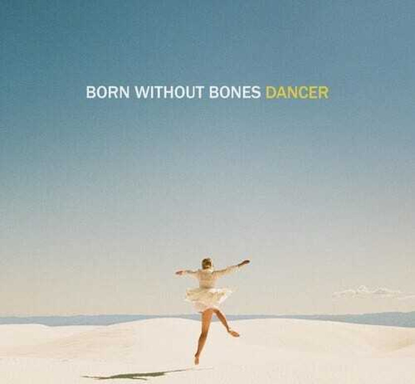 Born Without Bones Dancer LP/Vinyl