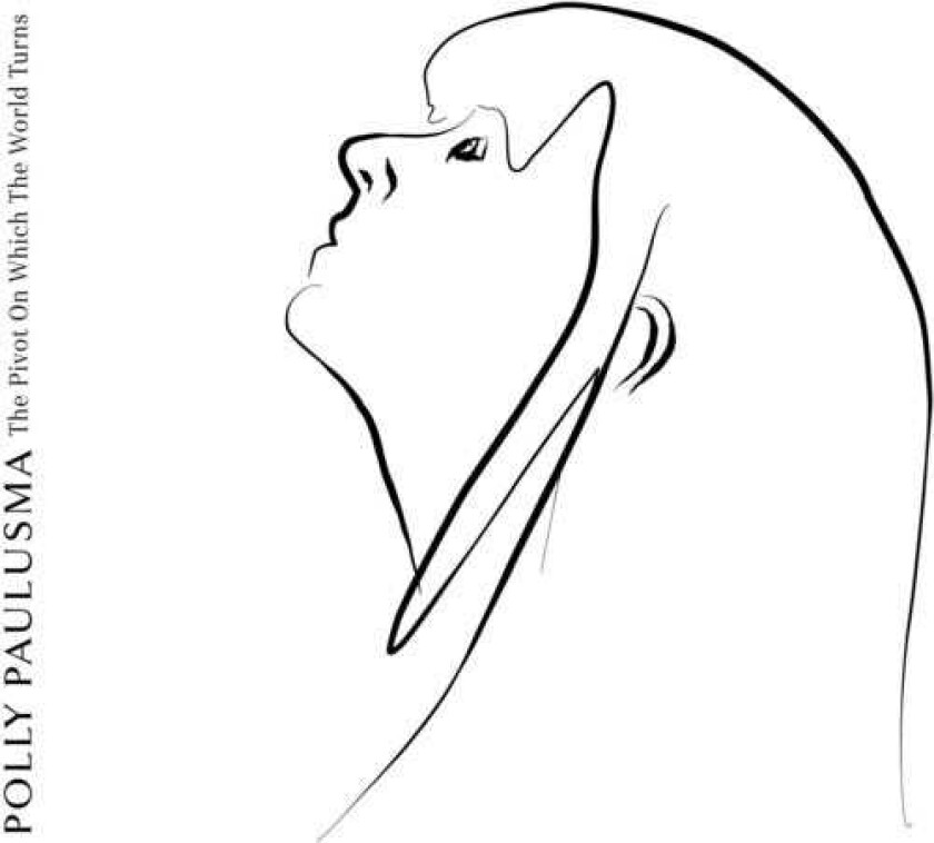 Polly Paulusma Pivot On Which The World Turns LP/Vinyl