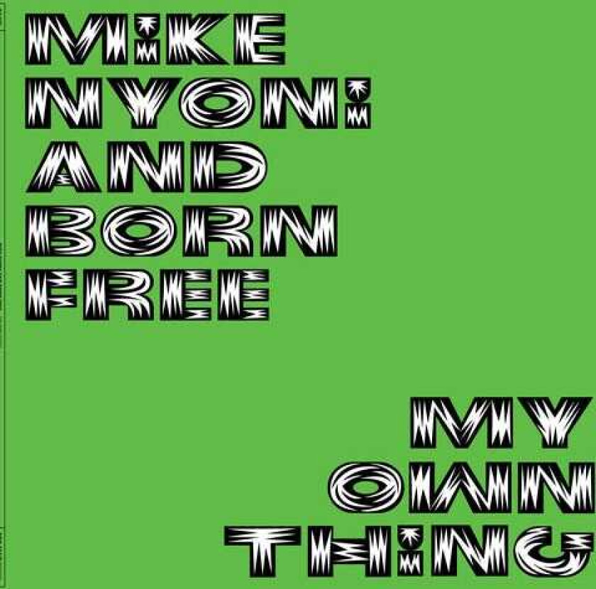 Mike Nyoni & Born Free My Own Thing LP/Vinyl