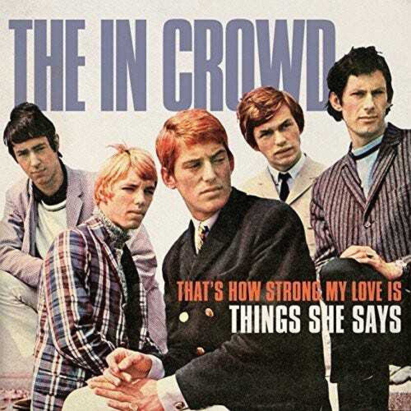The In Crowd That's How Strong My Love Is / Things She Says LP/Vinyl