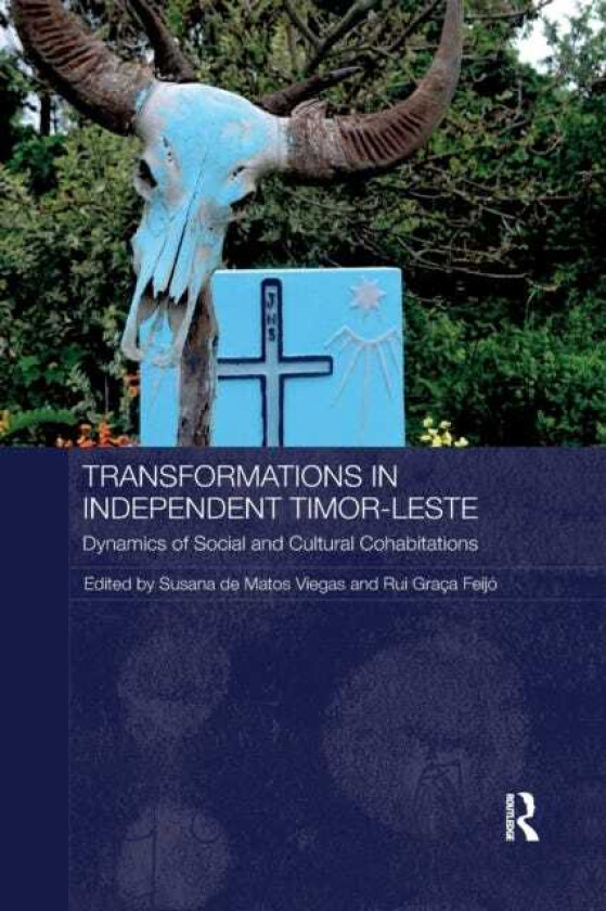 Transformations in Independent TimorLeste Dynamics of Social and Cultural Cohabitations
