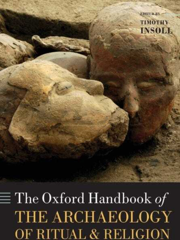 The Oxford Handbook of the Archaeology of Ritual and Religion