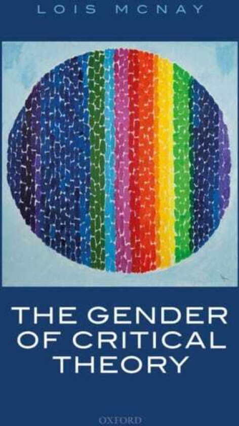 The Gender of Critical Theory On the Experiential Grounds of Critique