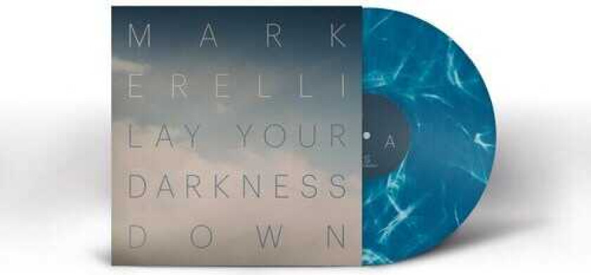 Mark Erelli Lay Your Darkness Down LP/Vinyl