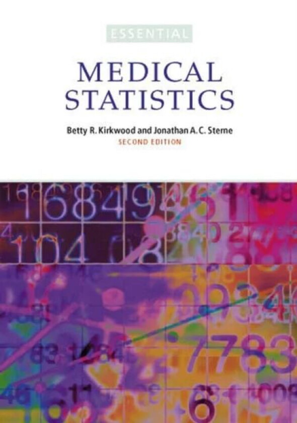 Essential Medical Statistics av Betty R. (London School of Hygiene & Tropical Medicine) Kirkwood, Jonathan A. C. (Department of Social Medicine Un
