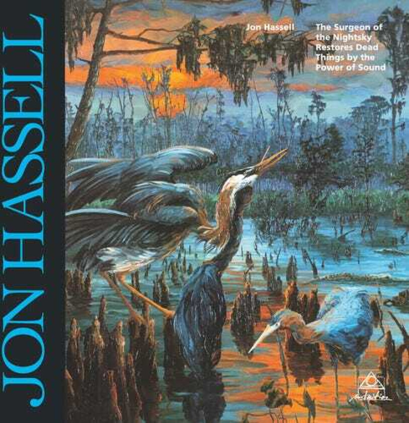 Jon Hassell Surgeon Of The Nightsky Restores Dead Things By LP/Vinyl