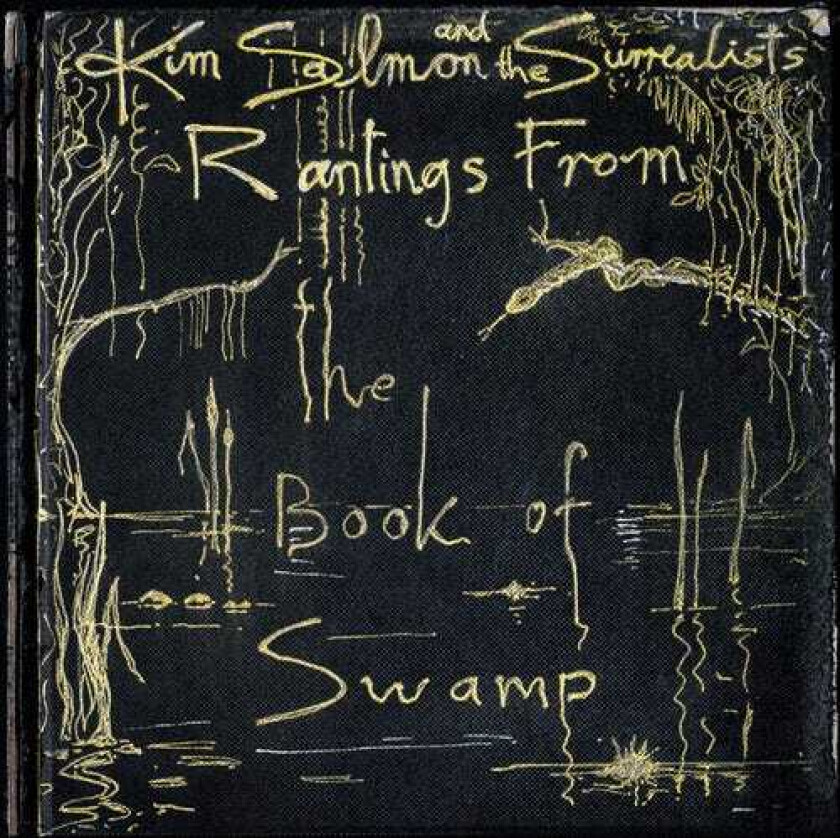 Kim Salmon & Surrealists Rantings From The Book Of Swamp LP/Vinyl