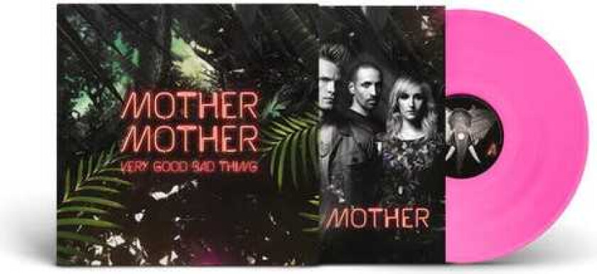 Mother Mother Very Good Bad Thing: 10th Anniversy LP/Vinyl