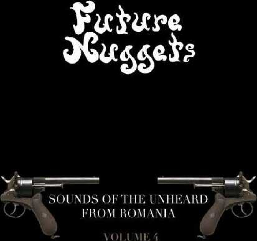 Diverse Artister Future Nuggets: Sounds Of Unheard From Romania 4 LP/Vinyl