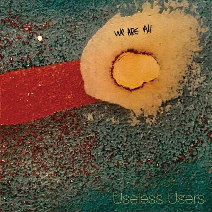 Useless Users We Are All Useless Users LP/Vinyl