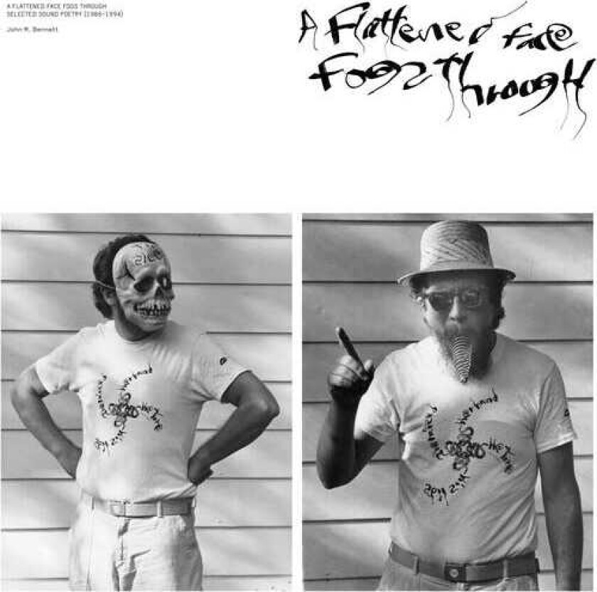 John M Bennett Flattened Face Fogs Through: Selected Sound Poetry LP/Vinyl