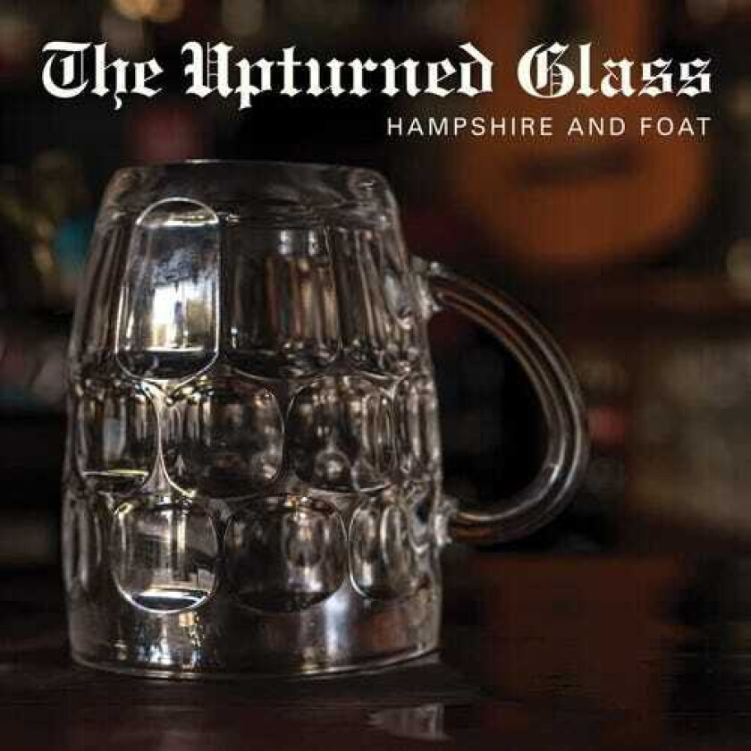 Hampshire & Foat Upturned Glass LP/Vinyl