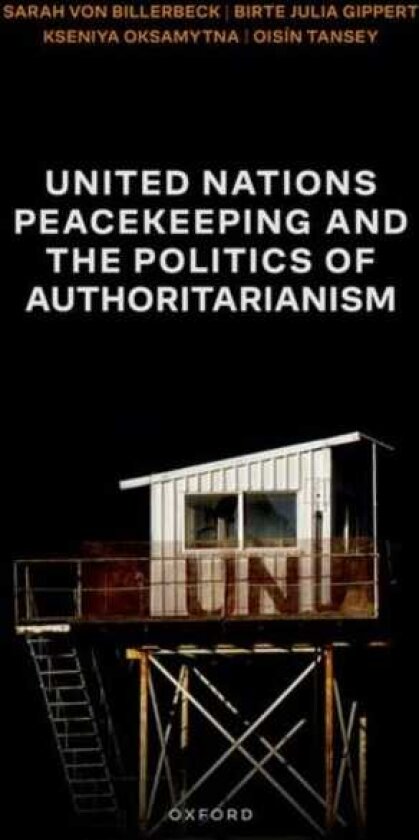 United Nations Peacekeeping and the Politics of Authoritarianism