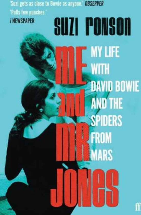 Me and Mr Jones My Life with David Bowie and the Spiders from Mars