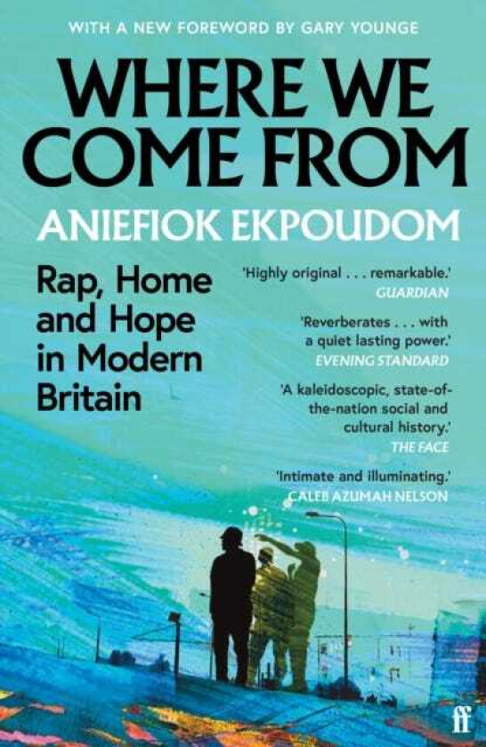 Where We Come From Rap, Home & Hope in Modern Britain