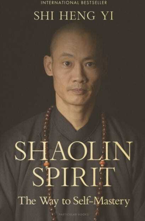 Shaolin Spirit The Way to SelfMastery