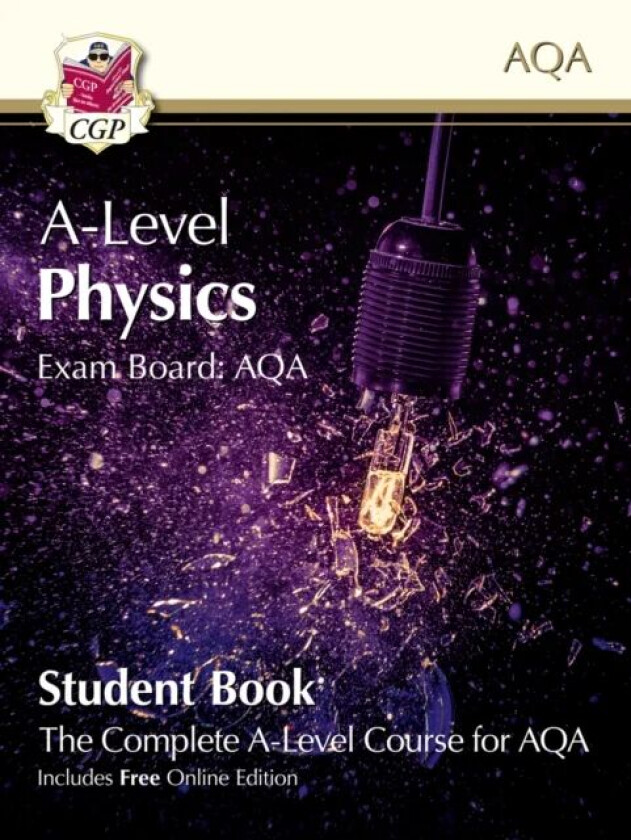 A-Level Physics for AQA: Year 1 & 2 Student Book with Online Edition: course companion for the 2023 av CGP Books