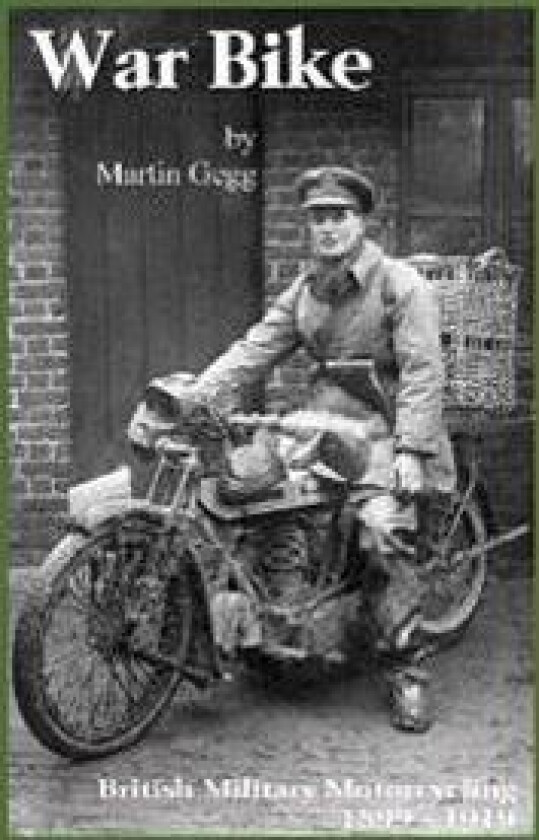 War Bike: British Military Motorcycling 1899-1919