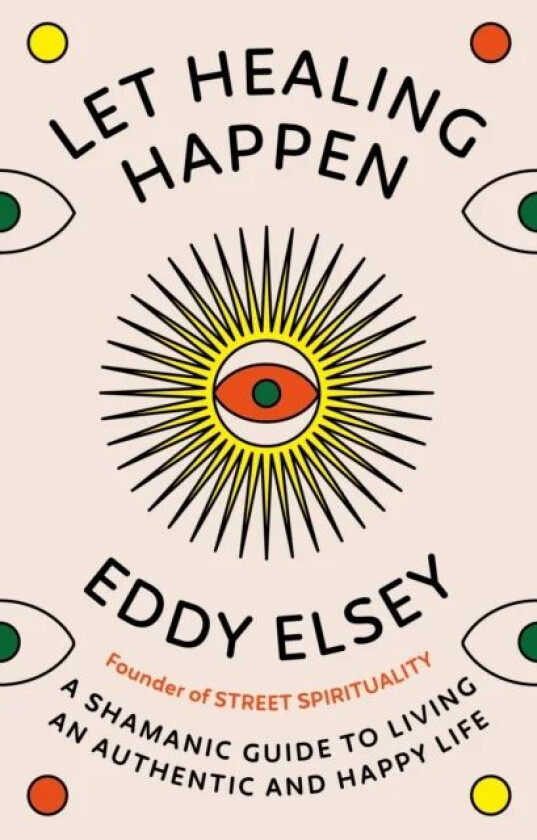 Let Healing Happen av Eddy Elsey