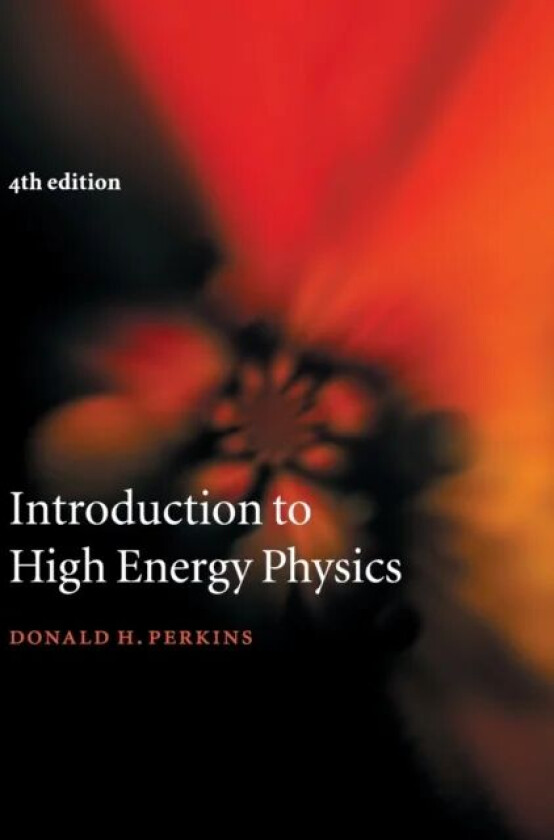 Introduction to High Energy Physics av Donald H. (University of Oxford) Perkins