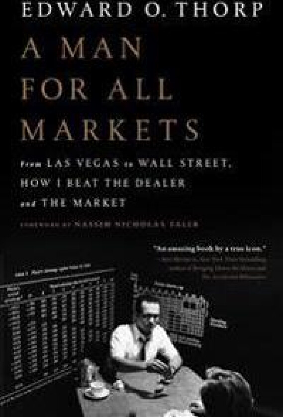 A Man for All Markets: From Las Vegas to Wall Street, How I Beat the Dealer and the Market