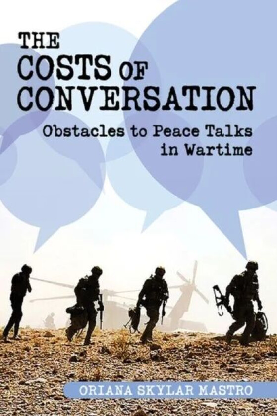 The Costs of Conversation av Oriana Skylar Mastro