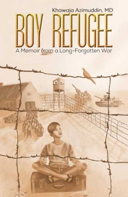 Boy Refugee A Memoir from a LongForgotten War
