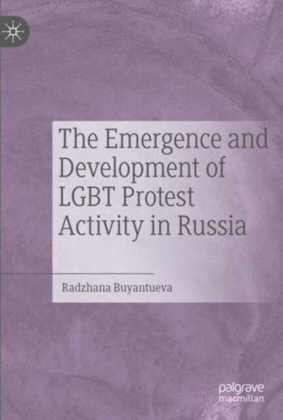 The Emergence and Development of LGBT Protest Activity in Russia