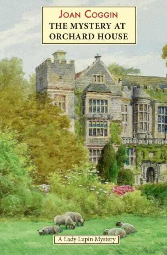 The Mystery at Orchard House A Lady Lupin Mystery