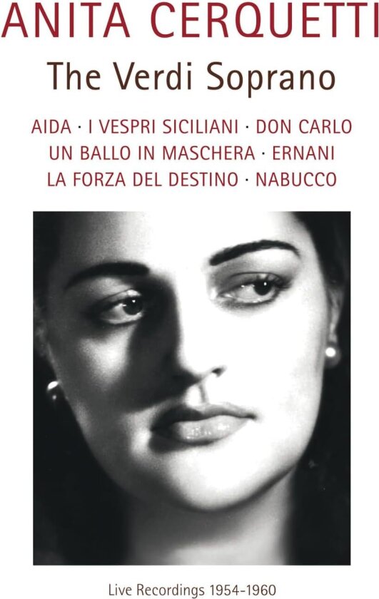 Anita Cerquetti The Verdi Soprano Live Recordings 19541960 CD