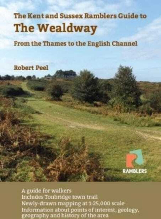 The Kent and Sussex Ramblers Guide to the Wealdway From the Thames to the English Channel